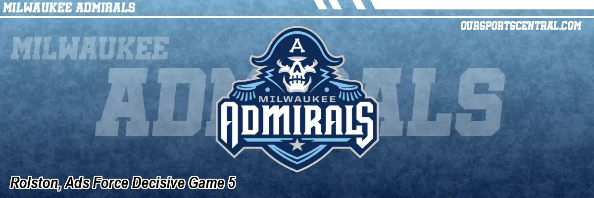Rolston, Ads Force Decisive Game 5