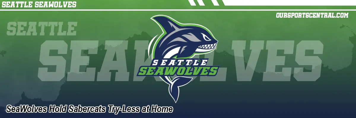 SeaWolves Hold Sabercats Try-Less at Home