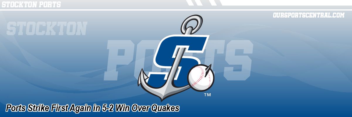Ports Strike First Again in 5-2 Win Over Quakes