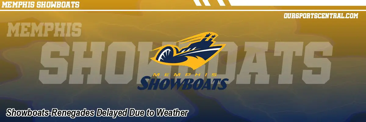 Showboats-Renegades Delayed Due to Weather