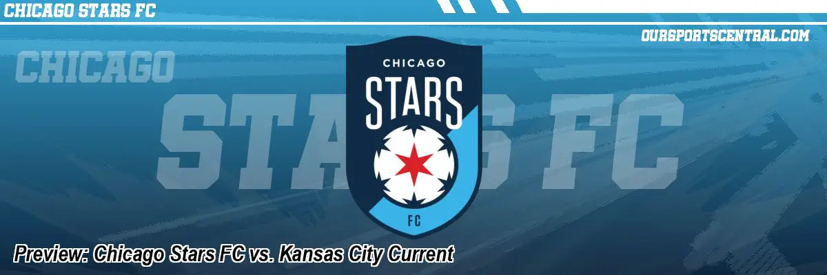 Preview: Chicago Stars FC vs. Kansas City Current