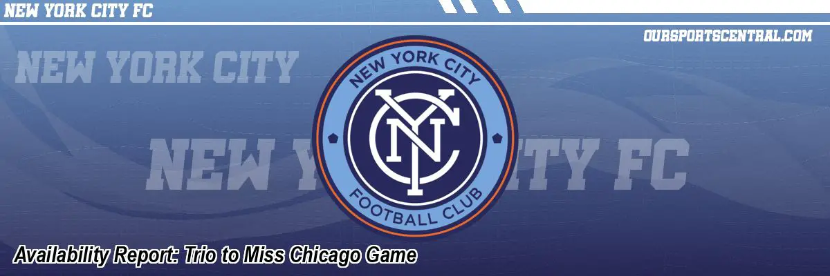Availability Report: Trio to Miss Chicago Game