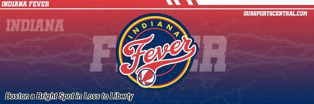 Boston a Bright Spot in Loss to Liberty