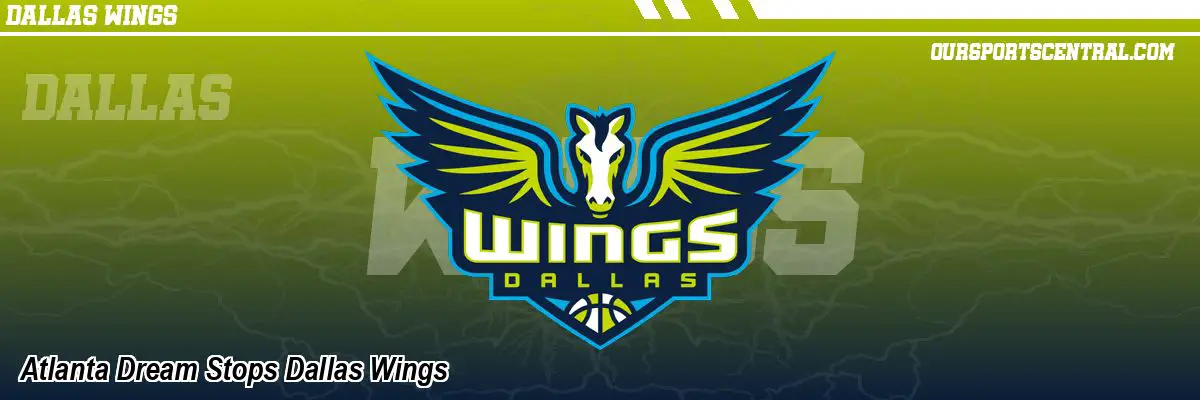 Atlanta Dream Stops Dallas Wings