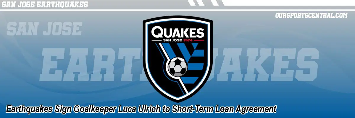 Earthquakes Sign Goalkeeper Luca Ulrich to Short-Term Loan Agreement
