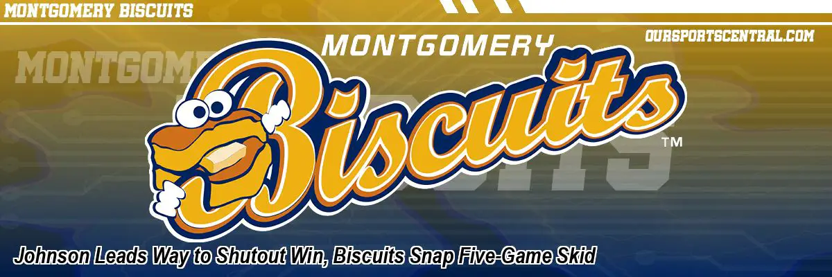 Johnson Leads Way to Shutout Win, Biscuits Snap Five-Game Skid