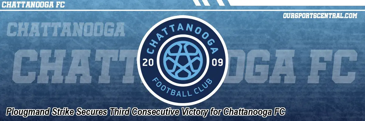 Plougmand Strike Secures Third Consecutive Victory for Chattanooga FC