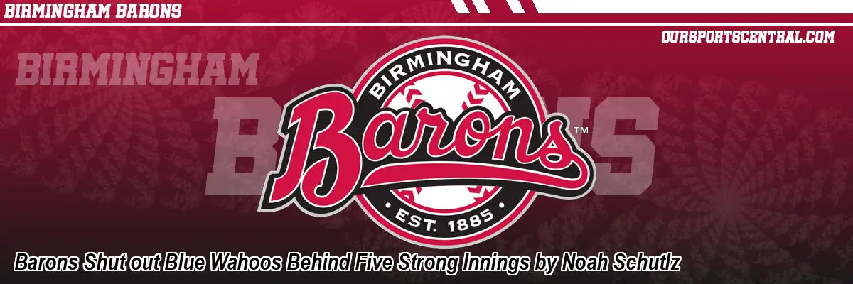 Barons Shut out Blue Wahoos Behind Five Strong Innings by Noah Schutlz