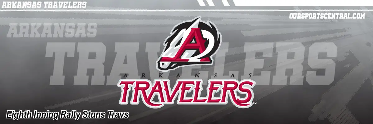 Eighth Inning Rally Stuns Travs