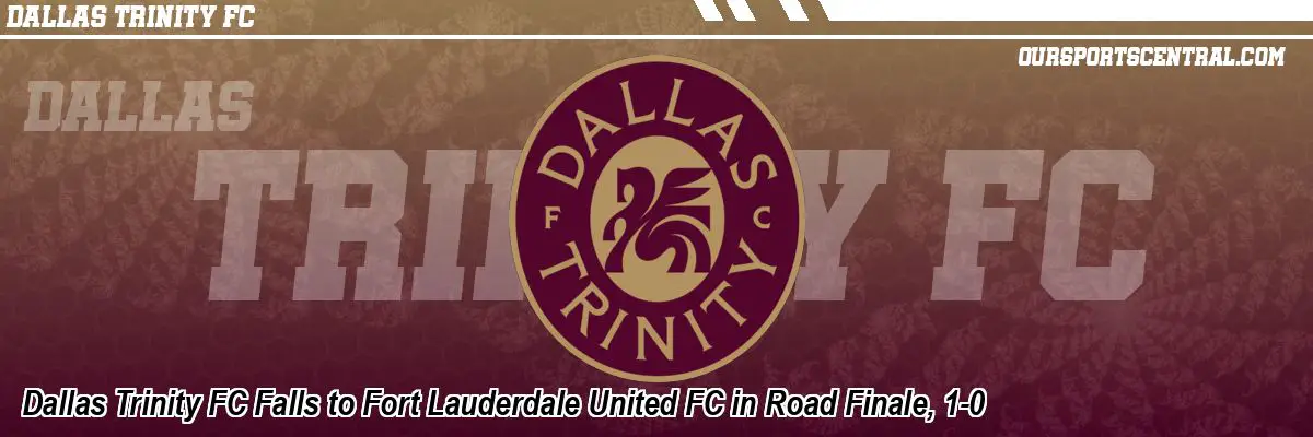 Dallas Trinity FC Falls to Fort Lauderdale United FC in Road Finale, 1-0