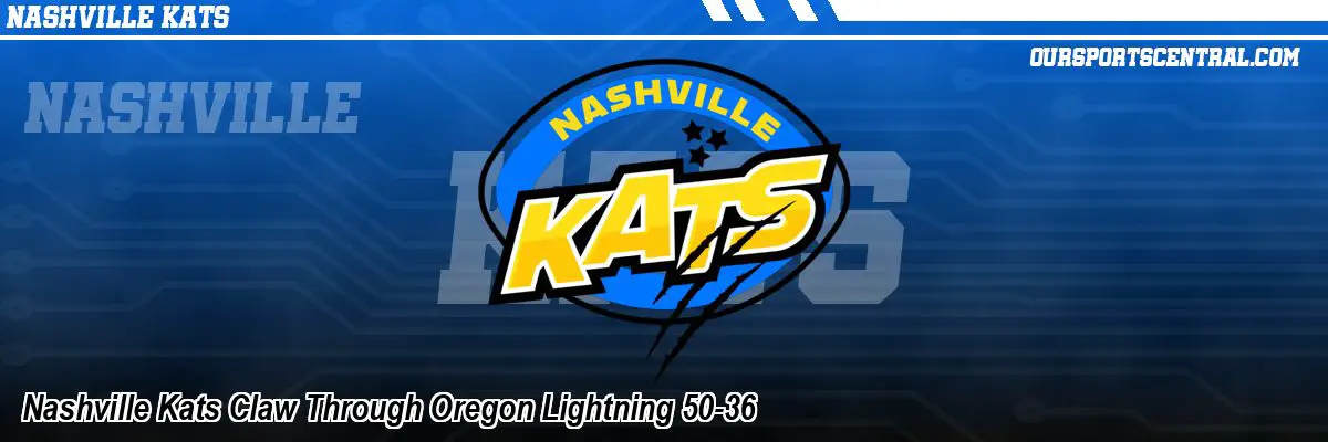 Nashville Kats Claw Through Oregon Lightning 50-36