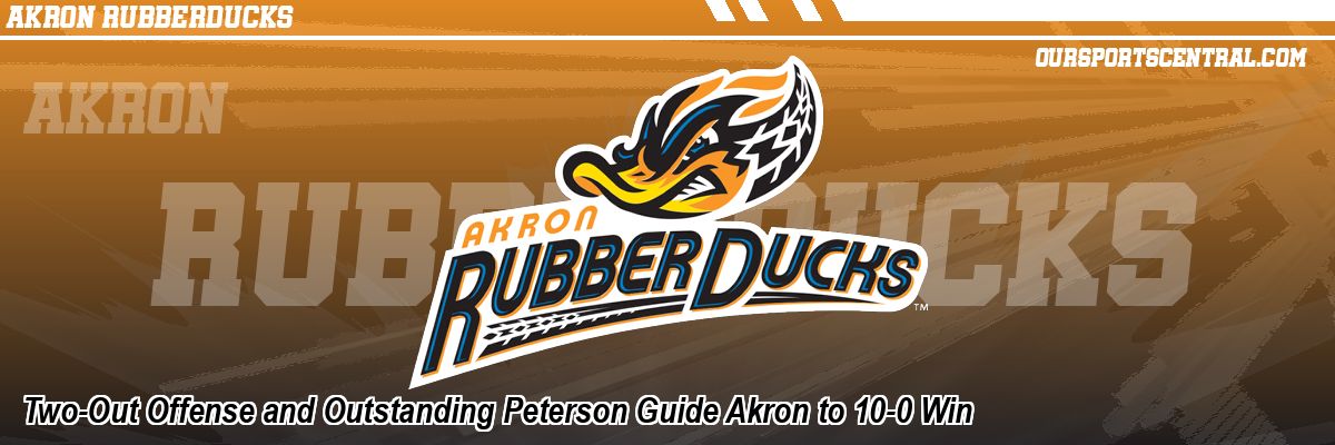 Two-Out Offense and Outstanding Peterson Guide Akron to 10-0 Win