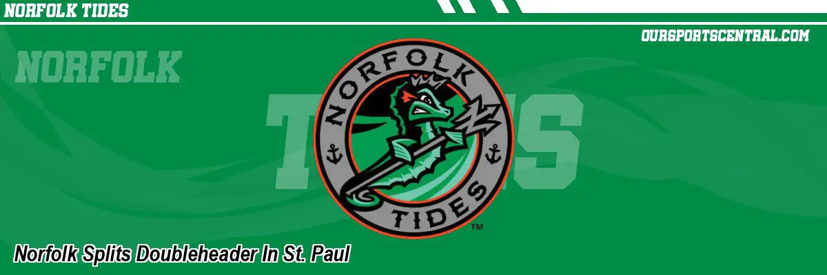 Norfolk Splits Doubleheader In St. Paul
