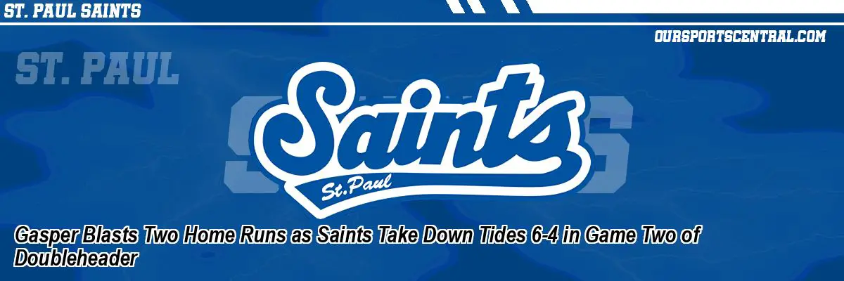Gasper Blasts Two Home Runs as Saints Take Down Tides 6-4 in Game Two of Doubleheader
