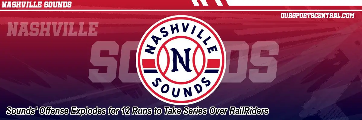 Sounds' Offense Explodes for 12 Runs to Take Series Over RailRiders