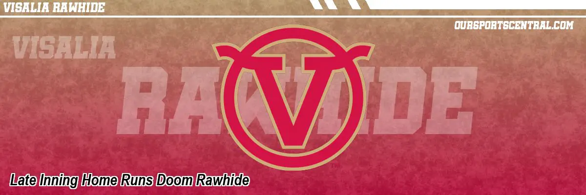 Late Inning Home Runs Doom Rawhide