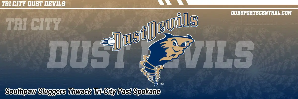 Southpaw Sluggers Thwack Tri-City Past Spokane