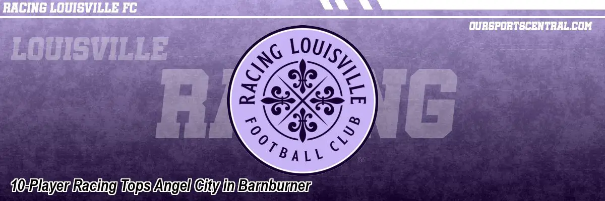 10-Player Racing Tops Angel City in Barnburner