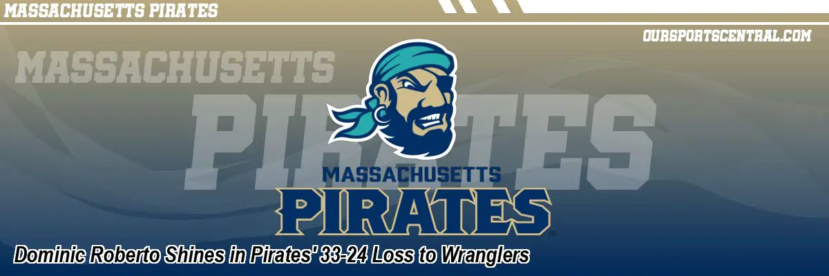 Dominic Roberto Shines in Pirates' 33-24 Loss to Wranglers