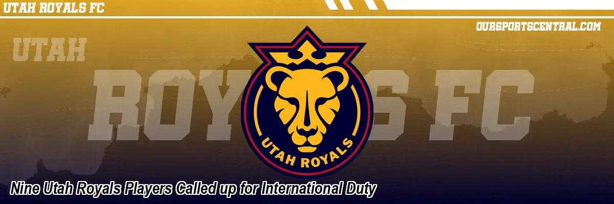 Nine Utah Royals Players Called up for International Duty