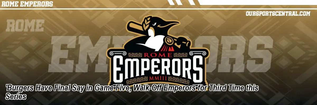 'Burgers Have Final Say in Game Five, Walk-Off Emperors for Third Time this Series