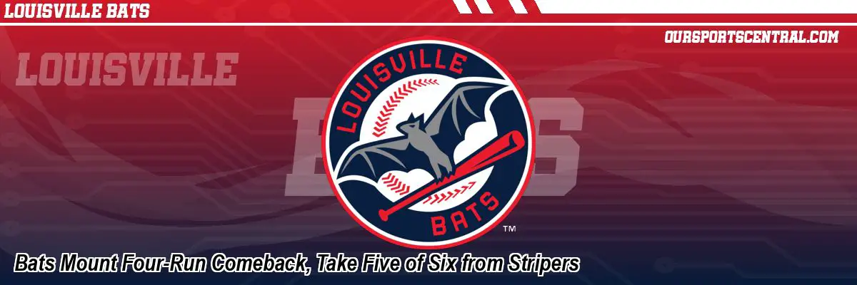 Bats Mount Four-Run Comeback, Take Five of Six from Stripers