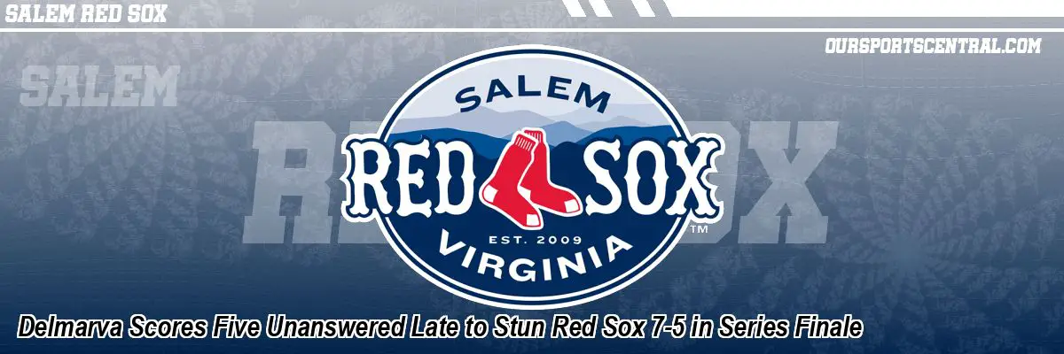 Delmarva Scores Five Unanswered Late to Stun Red Sox 7-5 in Series Finale
