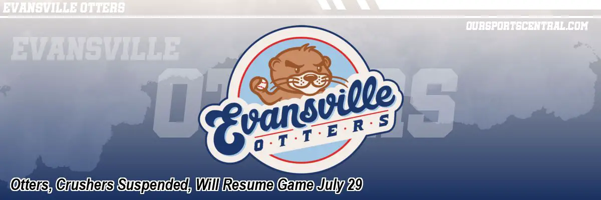 Otters, Crushers Suspended, Will Resume Game July 29