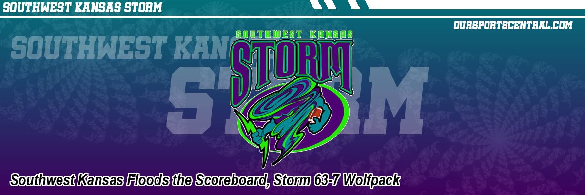 Southwest Kansas Floods the Scoreboard, Storm 63-7 Wolfpack