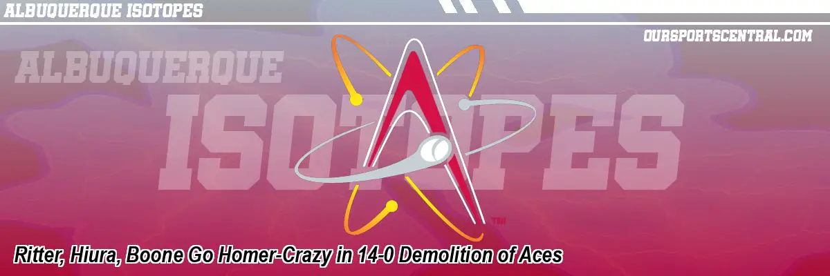 Ritter, Hiura, Boone Go Homer-Crazy in 14-0 Demolition of Aces