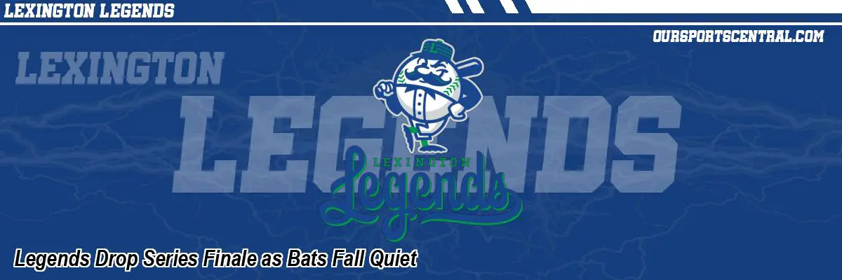 Legends Drop Series Finale as Bats Fall Quiet