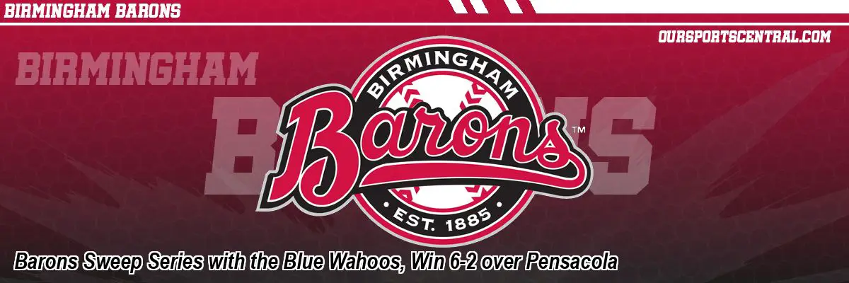 Barons Sweep Series with the Blue Wahoos, Win 6-2 over Pensacola