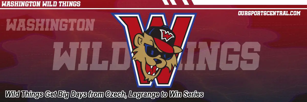Wild Things Get Big Days from Czech, Lagrange to Win Series