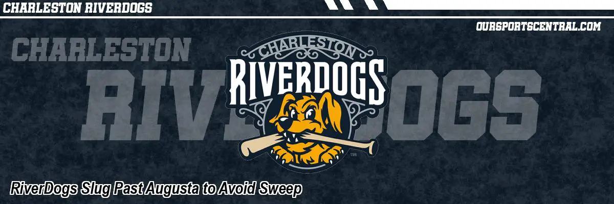RiverDogs Slug Past Augusta to Avoid Sweep