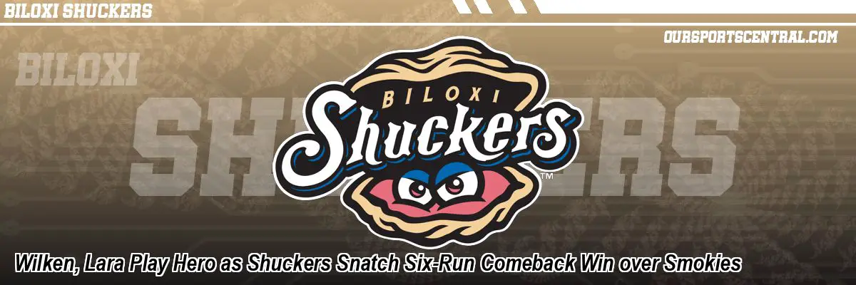 Wilken, Lara Play Hero as Shuckers Snatch Six-Run Comeback Win over Smokies