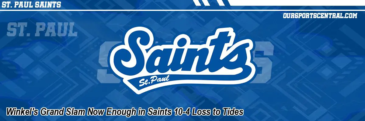Winkel's Grand Slam Now Enough in Saints 10-4 Loss to Tides