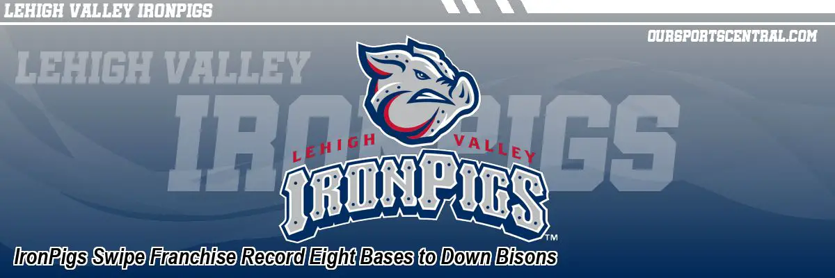 IronPigs Swipe Franchise Record Eight Bases to Down Bisons