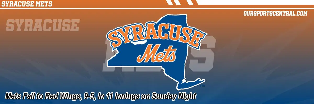 Mets Fall to Red Wings, 9-5, in 11 Innings on Sunday Night