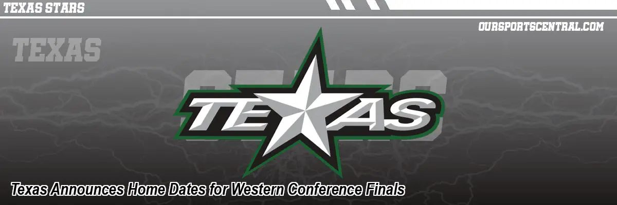 Texas Announces Home Dates for Western Conference Finals