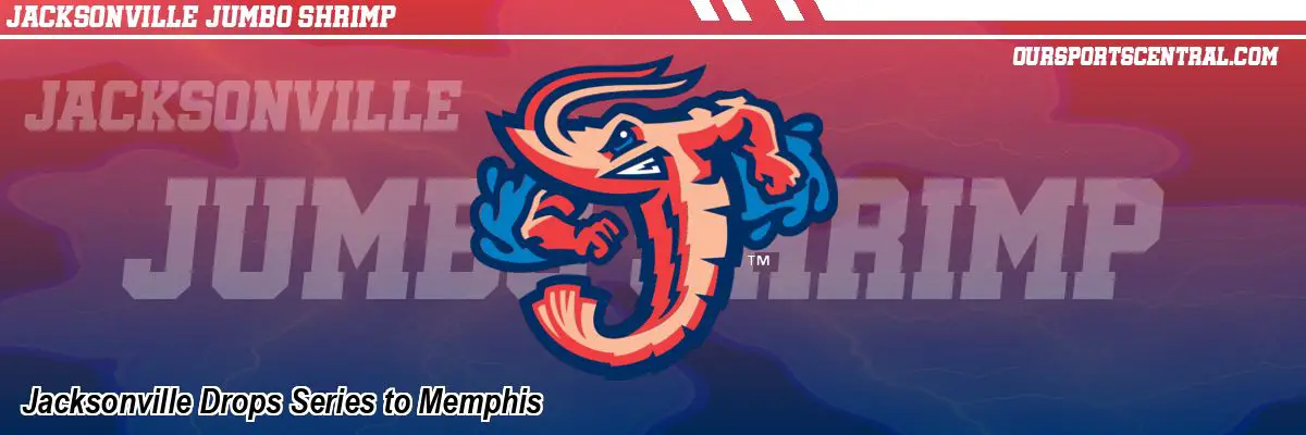Jacksonville Drops Series to Memphis