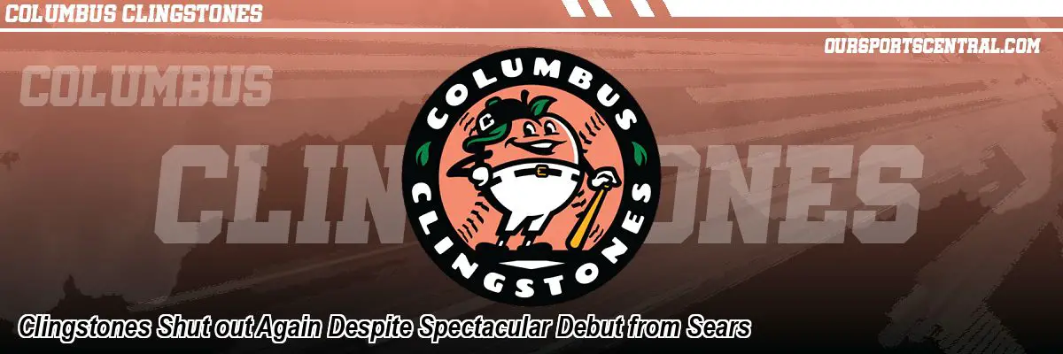 Clingstones Shut out Again Despite Spectacular Debut from Sears