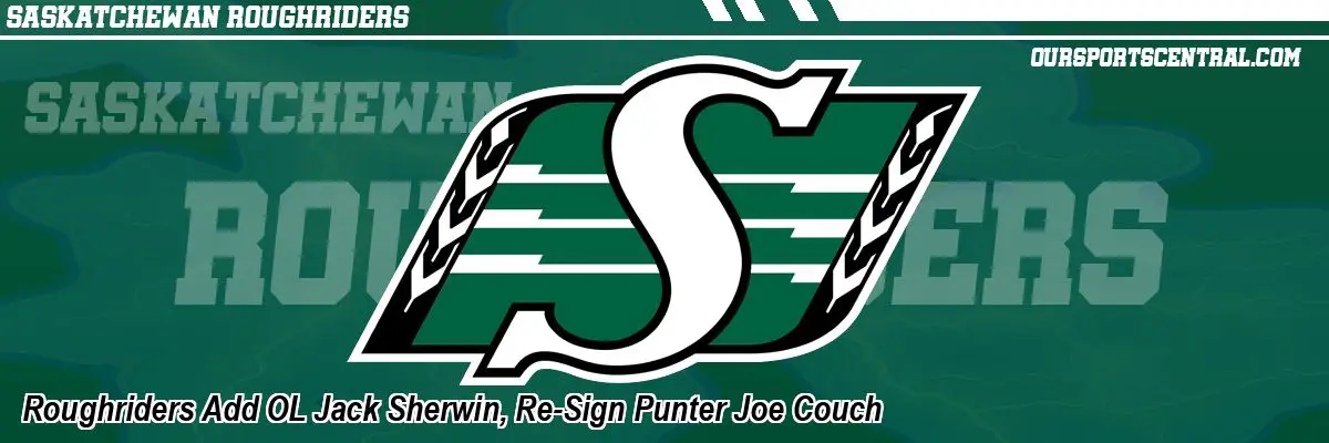Roughriders Add OL Jack Sherwin, Re-Sign Punter Joe Couch