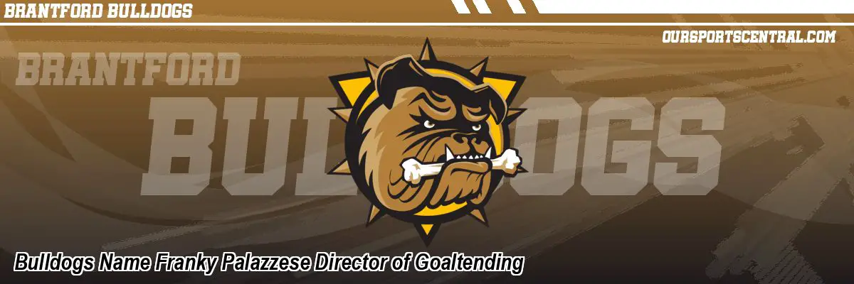 Bulldogs Name Franky Palazzese Director of Goaltending