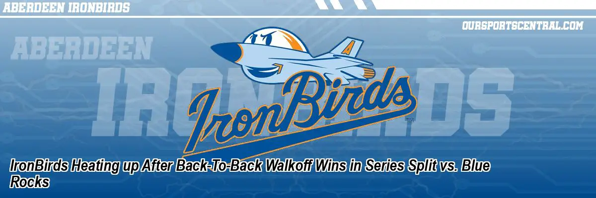 IronBirds Heating up After Back-To-Back Walkoff Wins in Series Split vs. Blue Rocks
