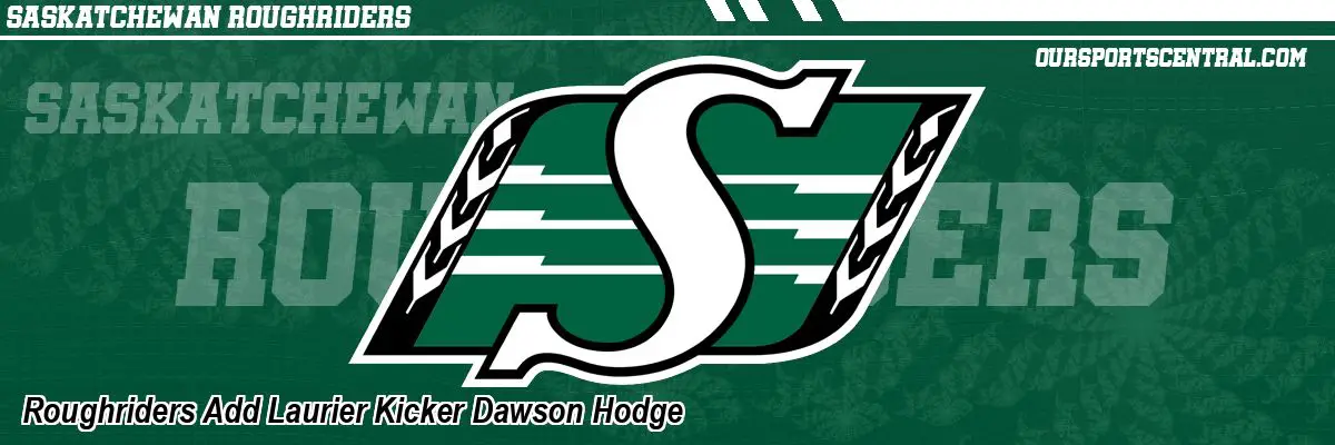 Roughriders Add Laurier Kicker Dawson Hodge
