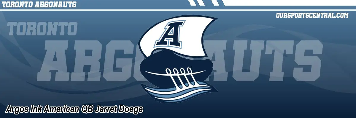 Argos Ink American QB Jarret Doege