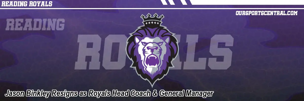 Jason Binkley Resigns as Royals Head Coach & General Manager