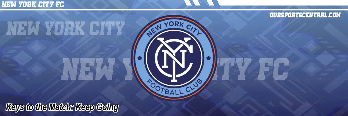 Keys to the Match: Keep Going
