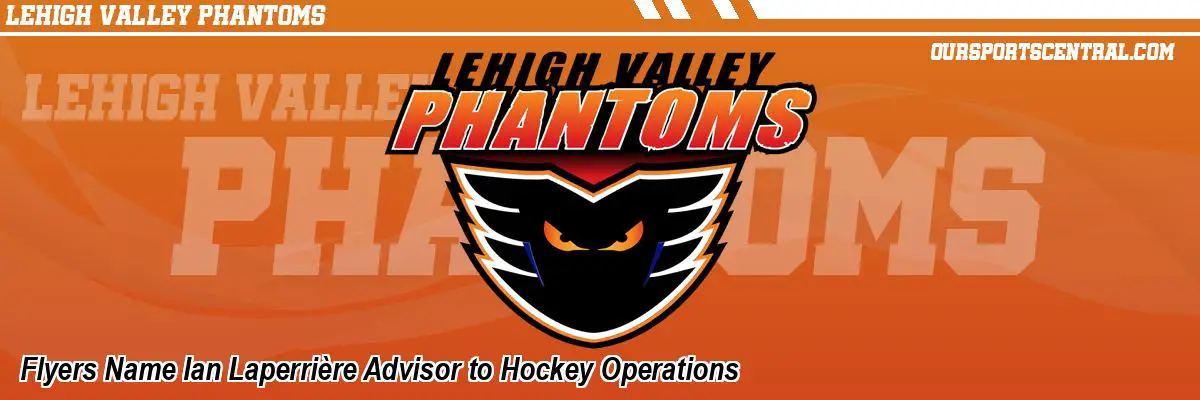 Flyers Name Ian Laperrière Advisor to Hockey Operations