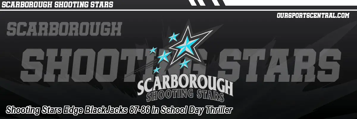 Shooting Stars Edge BlackJacks 87-86 in School Day Thriller